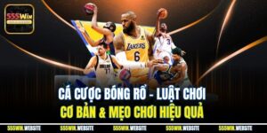 Cá Cược Bóng Rổ | Luật Chơi Cơ Bản & Mẹo Chơi Hiệu Quả 