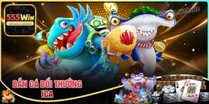 Bắn cá ICA - Trò chơi bắn cá hấp dẫn vượt thời gian