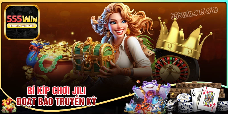 Bí kíp chinh phục game JILI Đoạt Bảo Truyền Kỳ
