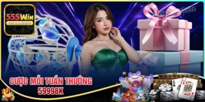 Cược Mỗi Tuần Thưởng Lên Đến 59998K - Tham gia ưu đãi ngay