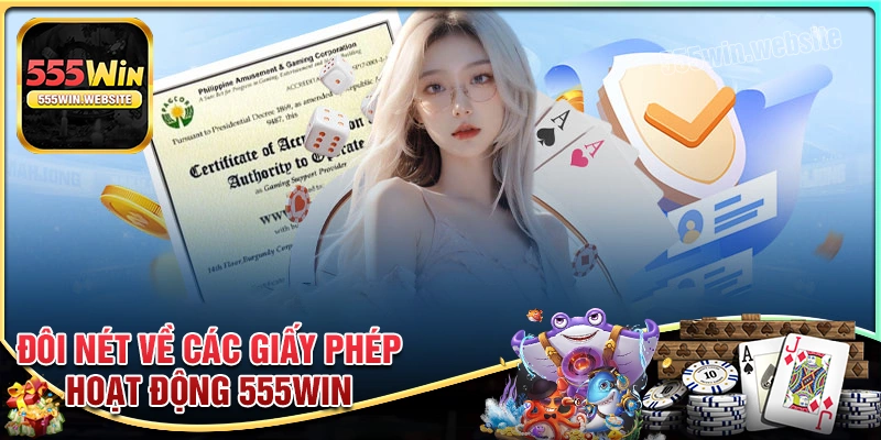 Khám phá đôi nét về giấy phép hoạt động 555win Khám phá đôi nét về giấy phép hoạt động 555win