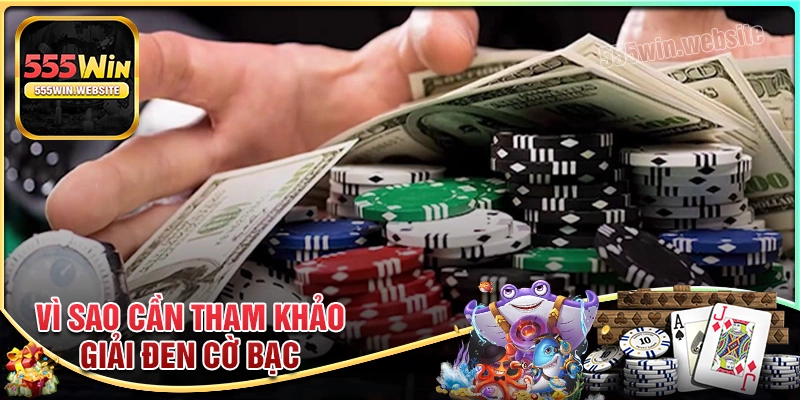 Vì sao nên tìm cách giải đen cờ bạc?
