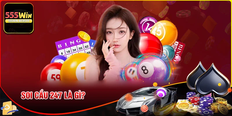 Soi cầu 247 là gì?