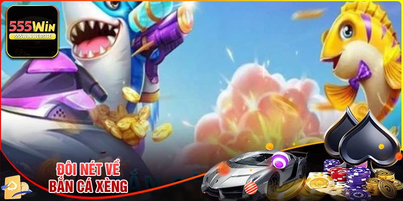 Chinh phục đại dương cùng Bắn cá Xèng