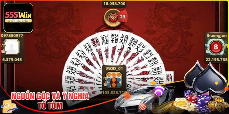 Nguồn gốc và ý nghĩa của trò chơi tổ tôm 555win Nguồn gốc và ý nghĩa của trò chơi tổ tôm 555win